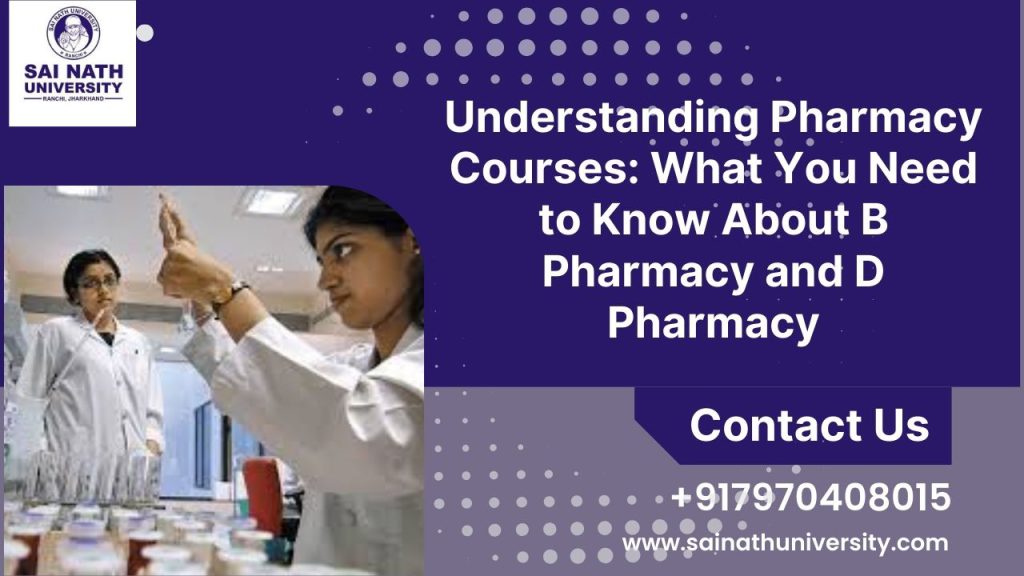 Understanding Pharmacy Courses: What You Need to Know About B Pharmacy and D Pharmacy